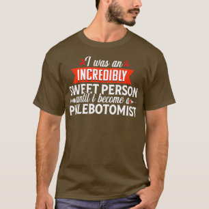 Phlebotomist Gift Phlebotomy Technician Funny T-Shirt