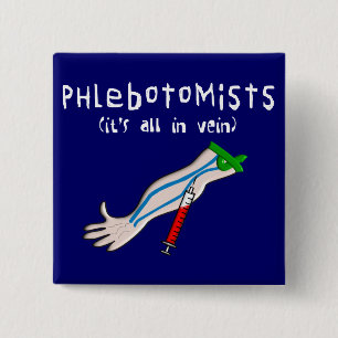 Phlebotomist Gifts "It's all in vein" 15 Cm Square Badge