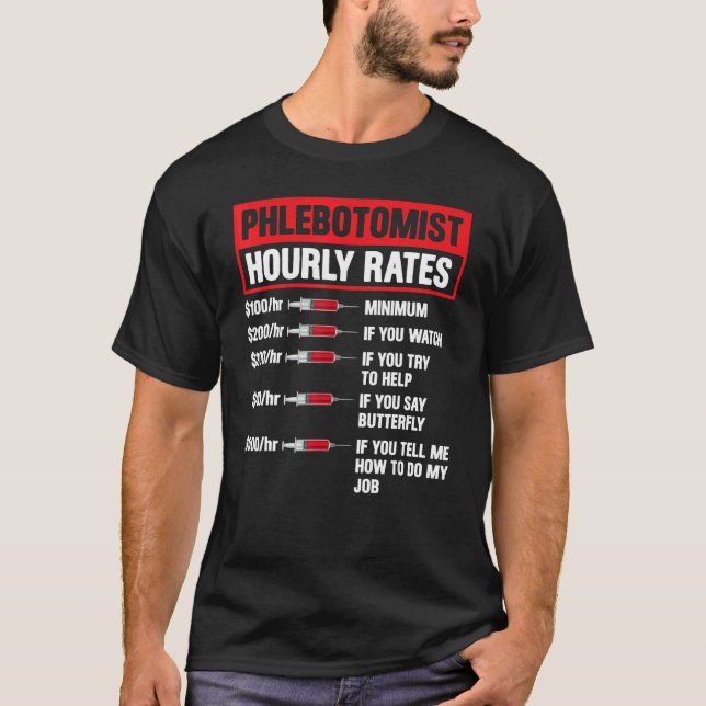Phlebotomist Hourly Rate Phlebotomy Men Women T-Shirt (Front)