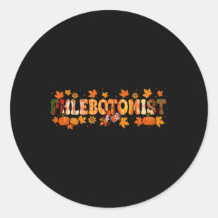 Phlebotomist Job Thanksgiving Fall Leaves Pumpkins Classic Round Sticker