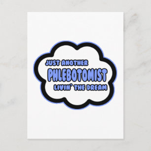 Phlebotomist .. Livin' The Dream Postcard