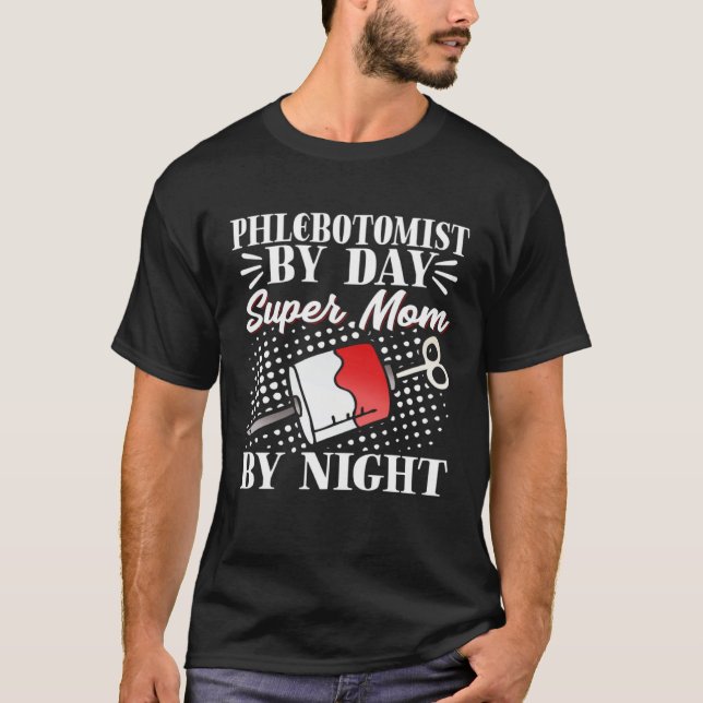 Phlebotomist Mom Phlebotomy Tech Mother Mother's D T-Shirt (Front)