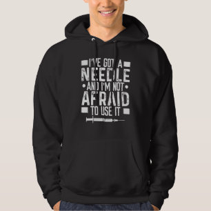 Phlebotomist Needle not afraid to use it Blood Vei Hoodie