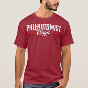 Phlebotomist Nurse Funny Ninja Phlebotomy Gift T-Shirt