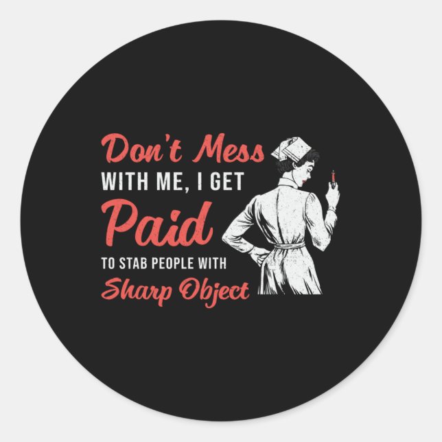 Phlebotomist Phlebotomy Don't Mess With Me Gift Classic Round Sticker (Front)