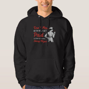 Phlebotomist Phlebotomy Don't Mess With Me Gift Hoodie
