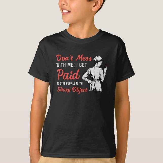 Phlebotomist Phlebotomy Don't Mess With Me Gift T-Shirt (Front)