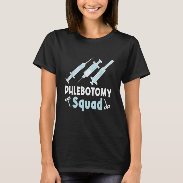 Phlebotomist Phlebotomy Squad T-Shirt (Front)