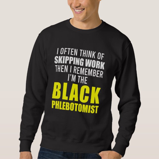 Phlebotomist Phlebotomy Technician 13 Sweatshirt (Front)