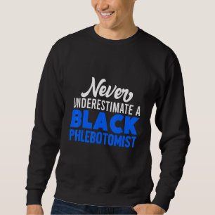 Phlebotomist Phlebotomy Technician 17 Sweatshirt