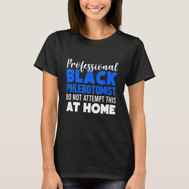 Phlebotomist Phlebotomy Technician  18 T-Shirt (Front)