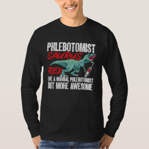 Phlebotomist Saurus Rex Dinosaur Phlebotomy Tech T T-Shirt