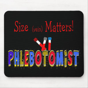Phlebotomist Size (Vein)  Matters Mouse Pad