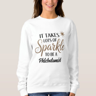 Phlebotomist Sparkle Sweatshirt – Cute Gift