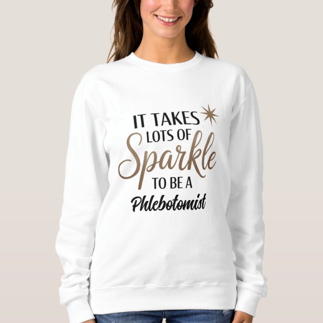 Phlebotomist Sparkle Sweatshirt – Cute Gift (Front)