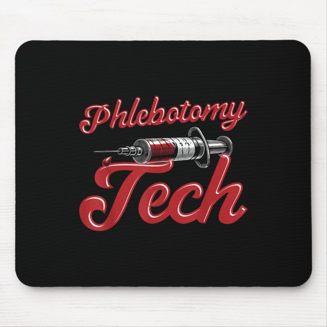 Phlebotomist Tech Technician Phlebotomy Tech  Mouse Pad (Front)