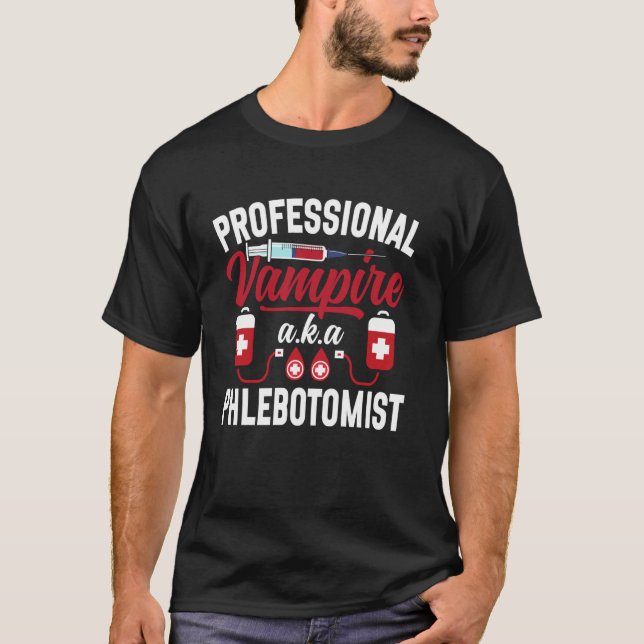 Phlebotomist Tech Technician Vampire Professional  T-Shirt (Front)