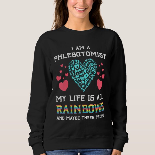 Phlebotomist Technician Nurse Rainbow Phlebotomy M Sweatshirt (Front)