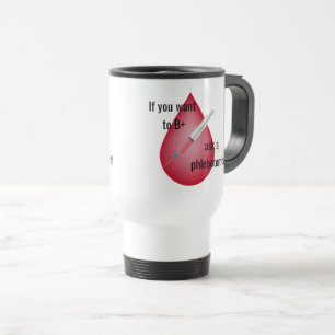 Phlebotomist Travel Mug