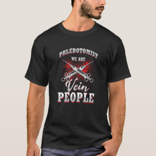 Phlebotomist Vein People Blood Medical Lab Nurse P T-Shirt