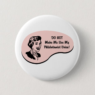 Phlebotomist Voice 6 Cm Round Badge