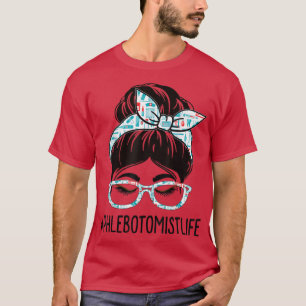 Phlebotomist Week Appreciation Day Women Messy Bun T-Shirt