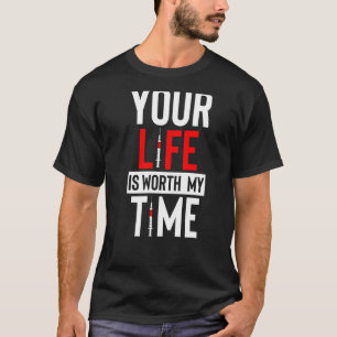 Phlebotomist Your Life Is Worth My Time Blood Nurs T-Shirt