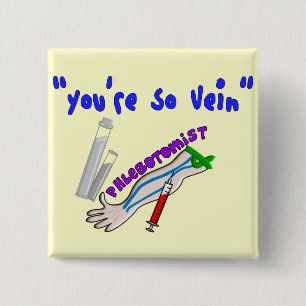 Phlebotomist "You're So Vein" Funny Gifts 15 Cm Square Badge
