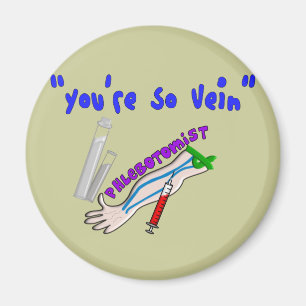 Phlebotomist "You're So Vein" Funny Gifts Magnet