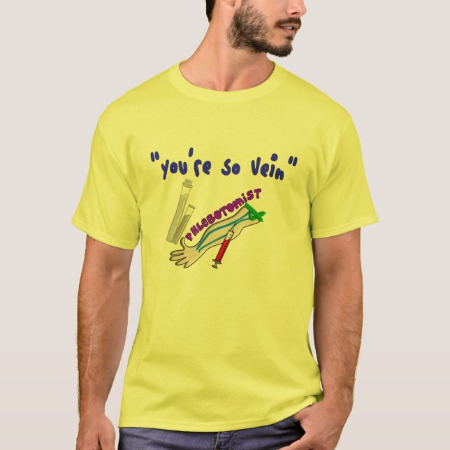 Phlebotomist "You're So Vein" Funny Gifts T-Shirt (Front)