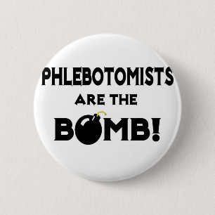 Phlebotomists Are The Bomb! 6 Cm Round Badge