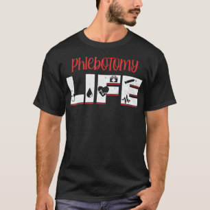 Phlebotomy Phlebotomist Injection Life Blood Donor T-Shirt