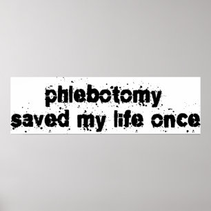 Phlebotomy Saved My Life Once Poster
