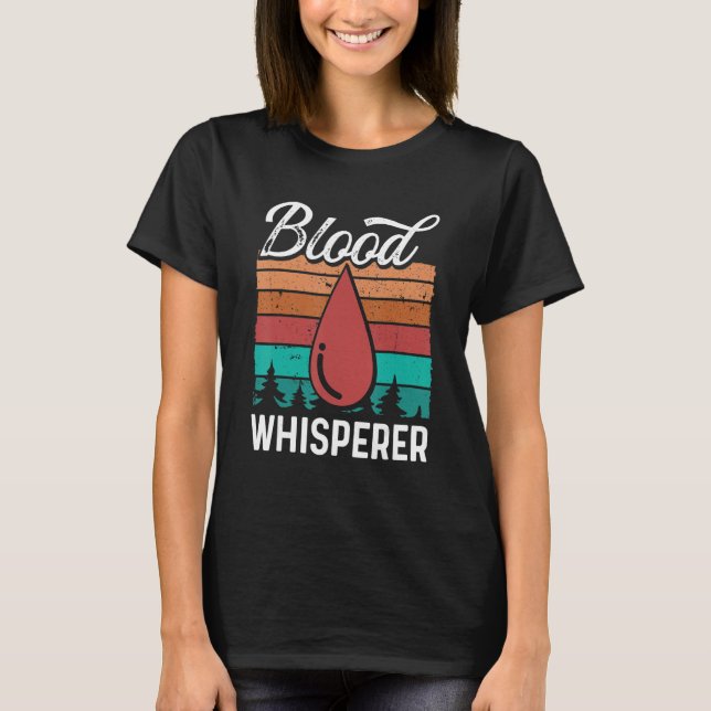 Phlebotomy Tech Blood Whisperer Funny Phlebotomist T-Shirt (Front)