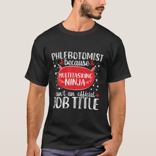 Phlebotomy Technician Ninja Phlebotomist Funny Nur T-Shirt (Front)