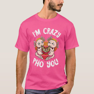 Pho Bowl Axolotl Retro Heart I'm Crazy Pho Noodle  T-Shirt
