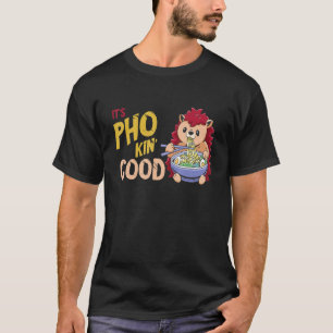 Pho Bowl Hedgehog Good Vietnamese Food  Food Pun J T-Shirt