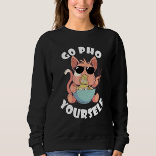 Pho Cat Go Pho Vietnamese Noodle Soup Pho Noodle S Sweatshirt