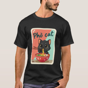 Pho Cat Noodle Bowl Foodie Asian Cuisine Art T-Shirt
