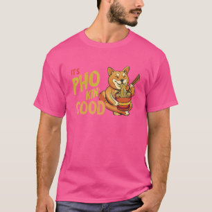 Pho Good Fox Asian Food Pho Bowl Pho Noodle Soup T-Shirt