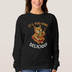 Pho It's Pho King Fox Vietnamese Noodle Soup Pho B Sweatshirt