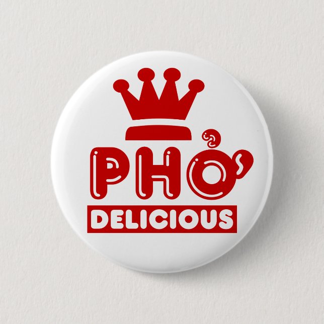 Pho King Delicious 6 Cm Round Badge (Front)