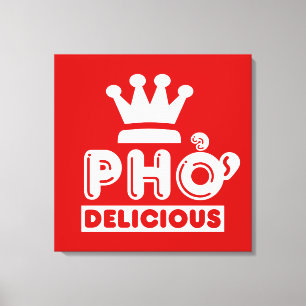 Pho King Delicious Canvas Print