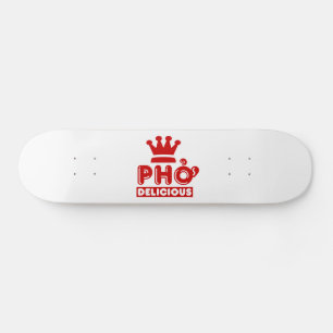 Pho King Delicious Skateboard