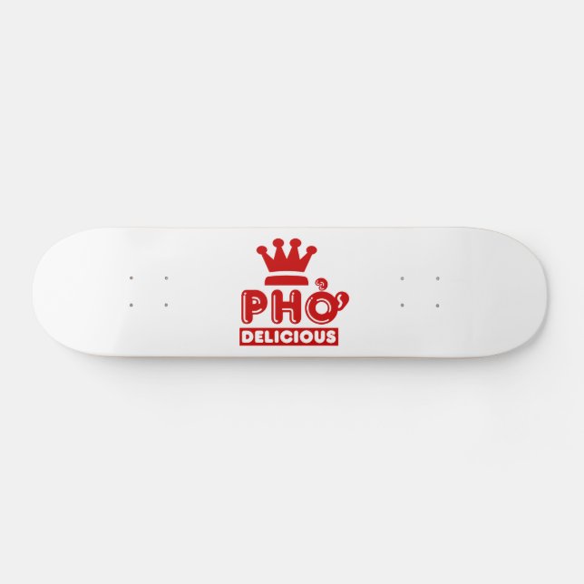 Pho King Delicious Skateboard (Horz)