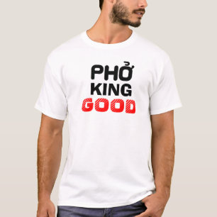 Pho King Good T-Shirt