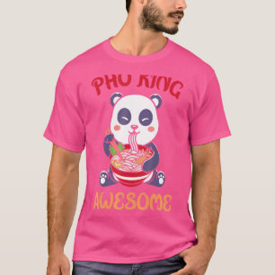 Pho King Vietnamese Cuisine Favourite Sho Foodie T-Shirt