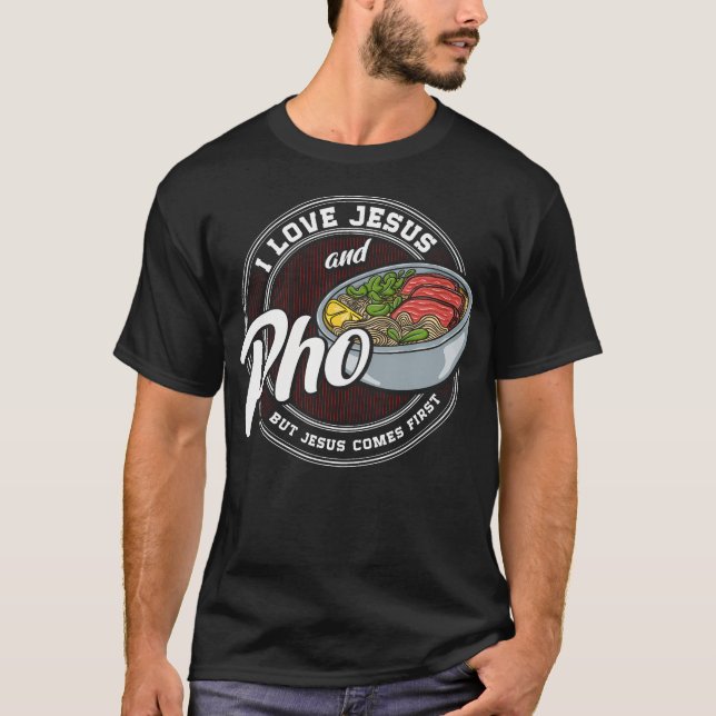 Pho Lover Love Pho Christian Religion Faith Jesus  T-Shirt (Front)
