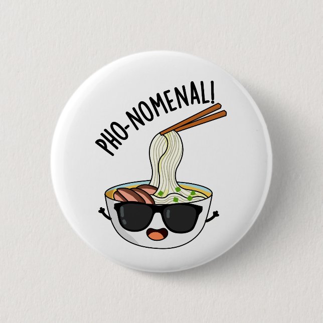 Pho-nomenal Funny Pho Soup Pun  6 Cm Round Badge (Front)