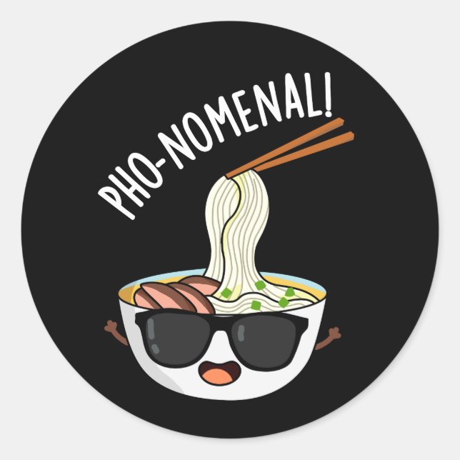 Pho-nomenal Funny Pho Soup Pun Dark BG Classic Round Sticker (Front)